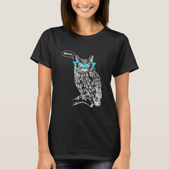 Owl Whom Who Glasses Funny Grammar T-Shirt (Front)