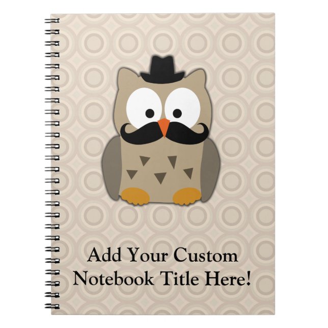 Owl with Moustache and Hat Spiral Notebook (Front)