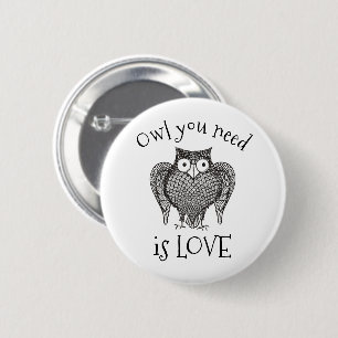 Owl you Need 6 Cm Round Badge