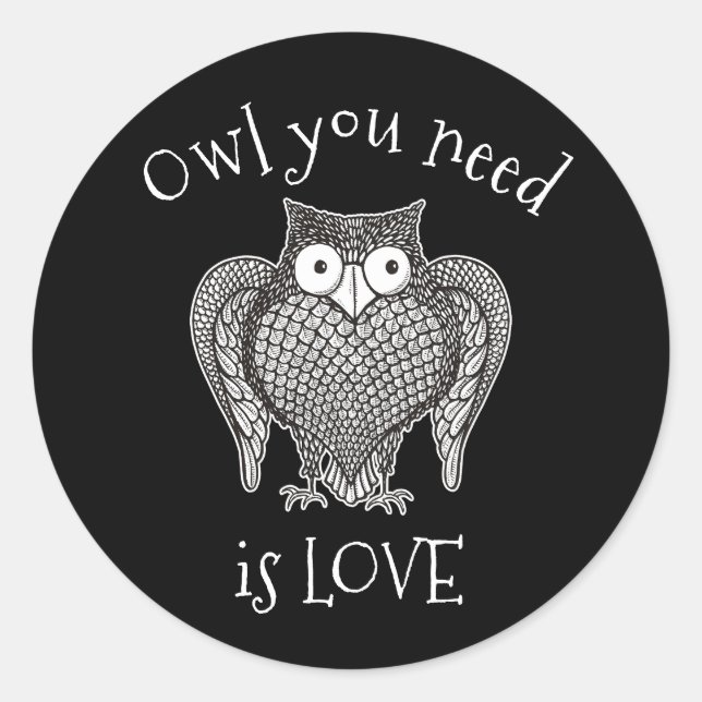 Owl you Need Classic Round Sticker (Front)