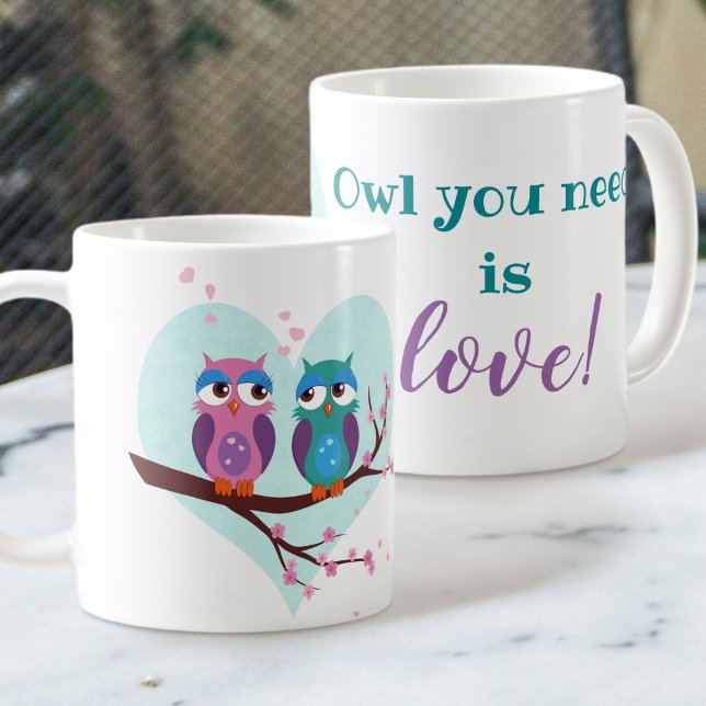 Owl you need is love Cute cartoon Pun quote Coffee Mug (Creator Uploaded)