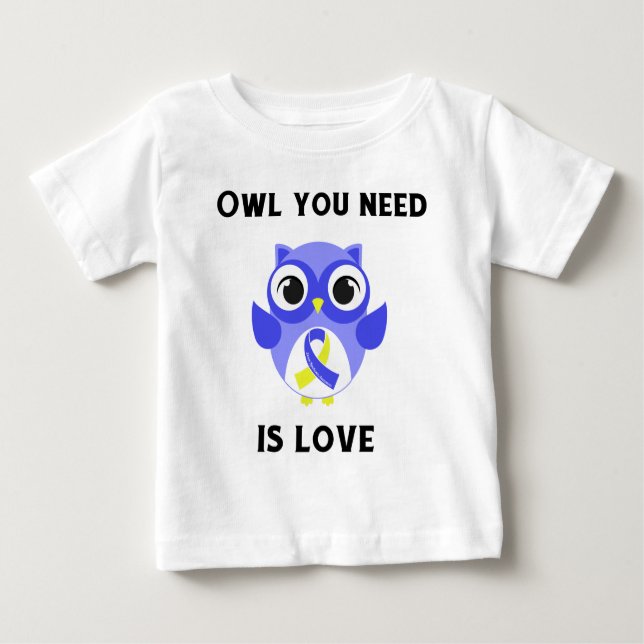Owl You Need is Love, Down Syndrome Awareness Baby T-Shirt (Front)
