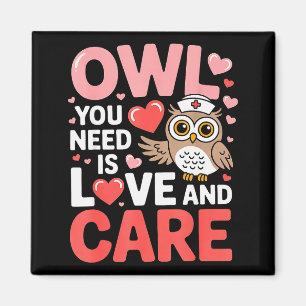 Owl You Need Is Love Nurse Valentine Cute Owl Coup Magnet