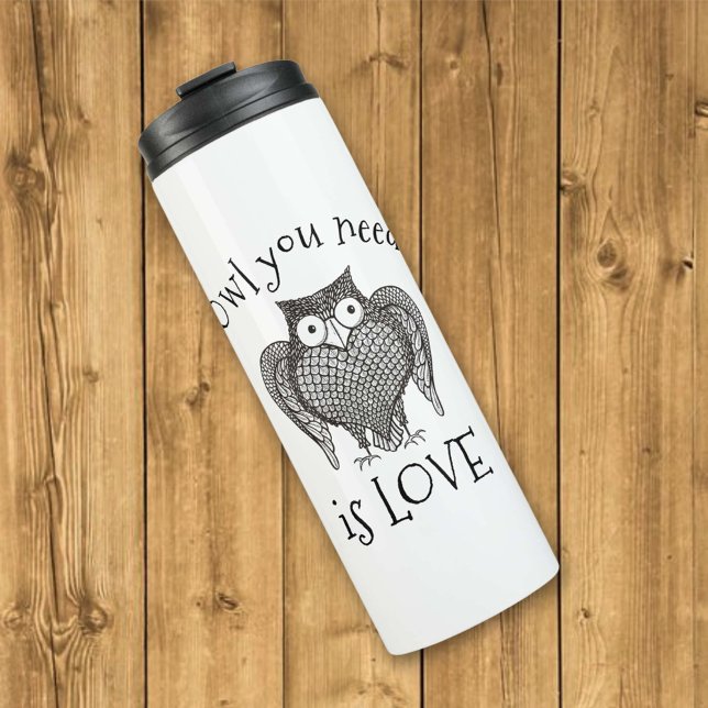 Owl you Need Thermal Tumbler (Creator Uploaded)