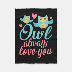 Owls Alway Love You Fleece Blanket