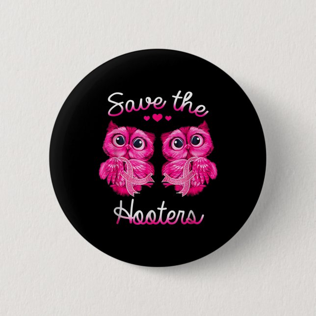 Owls Save A Hooters Pink Ribbon Breast Cancer Gift 6 Cm Round Badge (Front)
