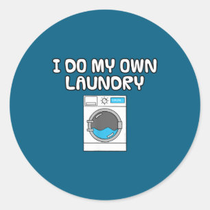 Own Laundry Washing Machine Sarcasm Classic Round Sticker