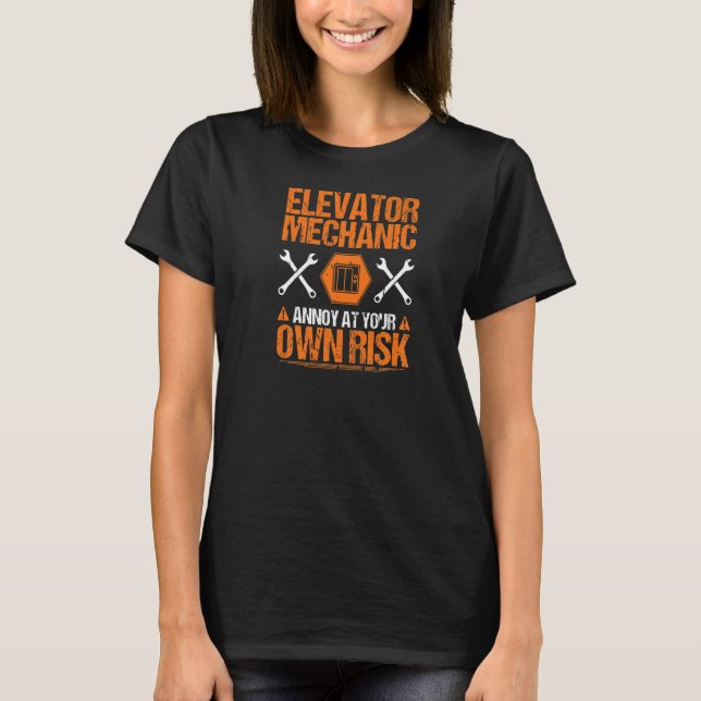 Own Risk Elevator Mechanic   T-Shirt (Front)