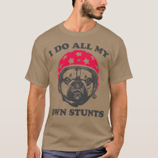OWN STUNTS T-Shirt