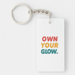 Own Your Glow Keychain