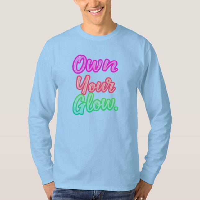 Own Your Glow T-Shirt (Front)