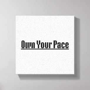 Own Your Pace – Motivational Self Growth Canvas Print