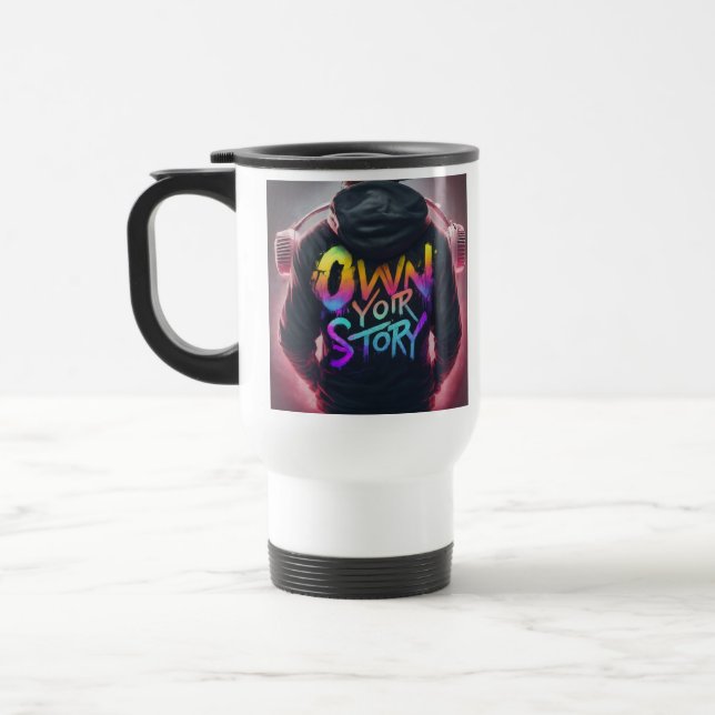 "Own Your Story" Travel Coffee Mug (Left)