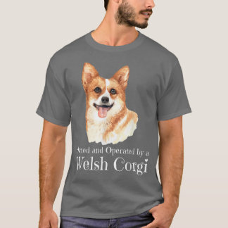 Owned and Operated by a Welsh Corgi Dog  T-Shirt