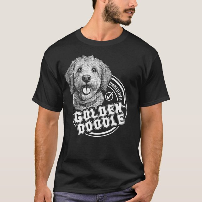 Owned by a Goldendoodle T-Shirt (Front)