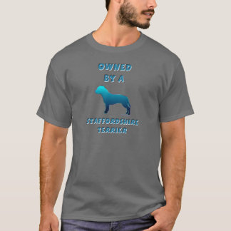 Owned by a Staffordshire Terrier T-Shirt
