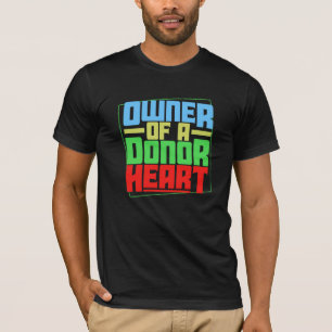 Owner of a Donor Heart, Heart Transplant Recipient T-Shirt
