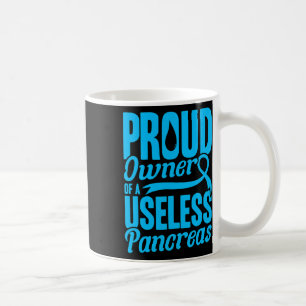 Owner Of A Useless Pancreatic Diabetes Coffee Mug