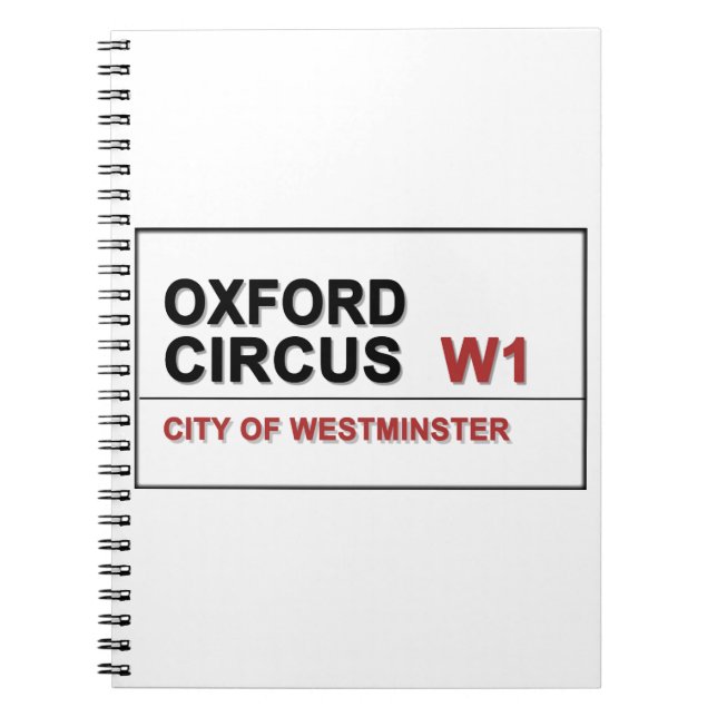 Oxford Circus Lodon England Spiral Notebook (Front)