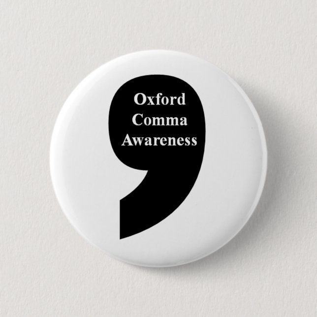 Oxford Comma Awareness Button (Front)
