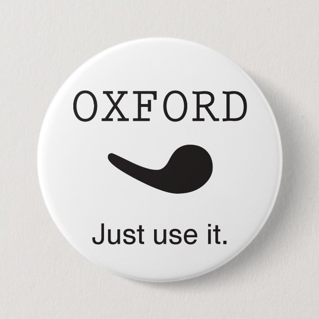 Oxford Comma. Just Use it. Button. 7.5 Cm Round Badge (Front)
