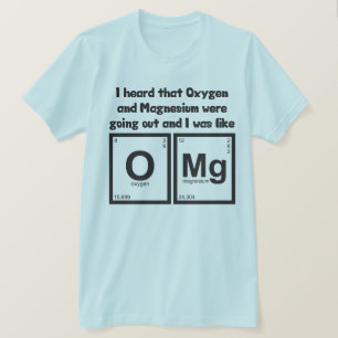 Oxygen And Magnesium OMG T-Shirt