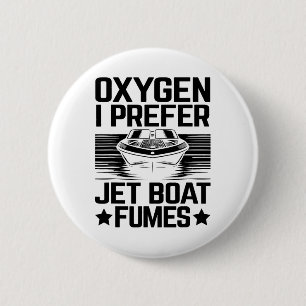 Oxygen I Prefer Jet Boat Fumes Jetboat Captain Jet 6 Cm Round Badge