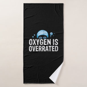 Oxygen Is Overrated Chlorine Lover Swimming Sports Bath Towel