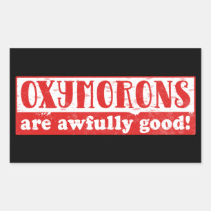 Oxymorons are awfully good Funny English Language Rectangular Sticker