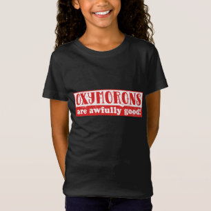 Oxymorons are awfully good Funny English Language T-Shirt