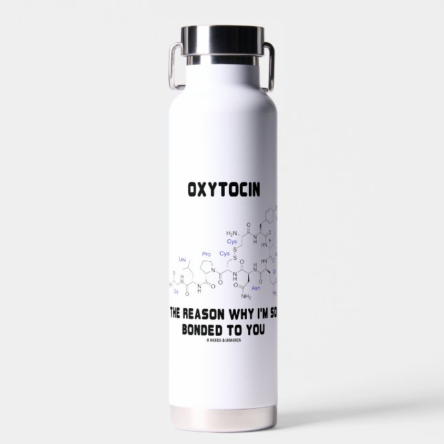 Oxytocin Reason I'm So Bonded To You Geek Humour Water Bottle (Front)