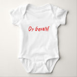 Oy Gevalt! Baby Bodysuit<br><div class="desc">How am I? Don't ask, you shouldn't know from it. Oy Gevalt!</div>