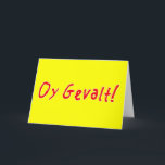 Oy Gevalt! Holiday Card<br><div class="desc">How am I? Don't ask, you shouldn't know from it. Oy Gevalt!</div>
