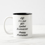 OY! it's just YO! Spelled Backwards! Two-Tone Coffee Mug<br><div class="desc">A Play on Words. OY! it's just YO! Spelled Backwards. Some Gift items also say Happy Hannukah! after and Some don't. So go to the Direct Link to My Flowers with Feelings Zazzle Shop below to see ALL Versions of this Design! Celebrate the Holidays or anytime with this saying on...</div>
