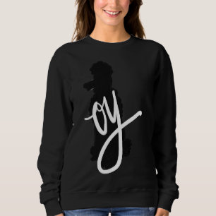 Oy Poodle Sweatshirt