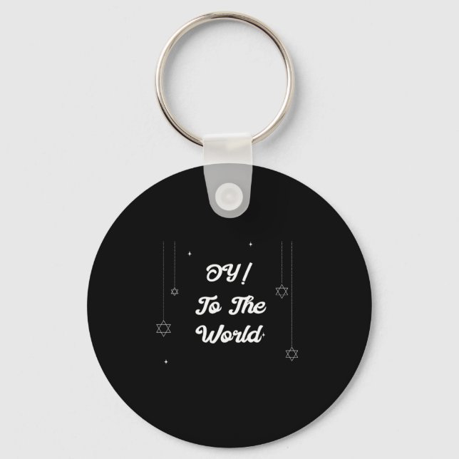 Oy! To The World Funny Hannukah Gift  Key Ring (Front)