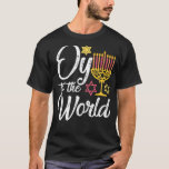Oy To The World Hanukkah Eight Day Jewish Celebrat T-Shirt<br><div class="desc">Oy To The World Hanukkah Eight Day Jewish Celebration Mens</div>