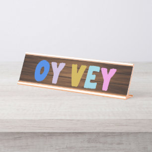 Oy Vey Funny Yiddish Expression Cute Colourful Desk Name Plate