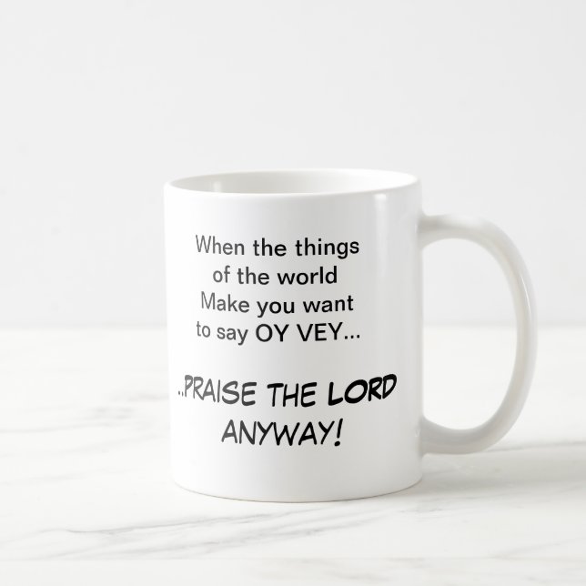 OY VEY-Praise the LORD anyhow! Mug (Right)