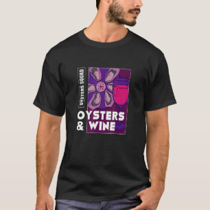 Oysters And Wine Ironic Sayig Seafood Chef T-Shirt
