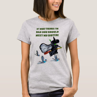 OZ IF YOU THINK I'M A BAD WITCH joke tee