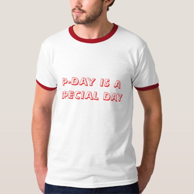 P-DAY IS A SPECIAL DAY T-Shirt (Front)