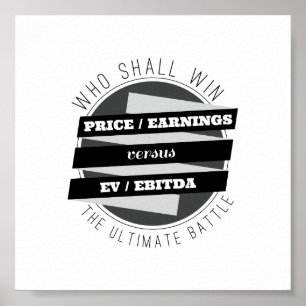 P/E Ratio versus EV/EBITDA Ratio Poster