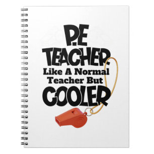 P.E. Teacher Like a Normal Teacher But Cooler  Notebook