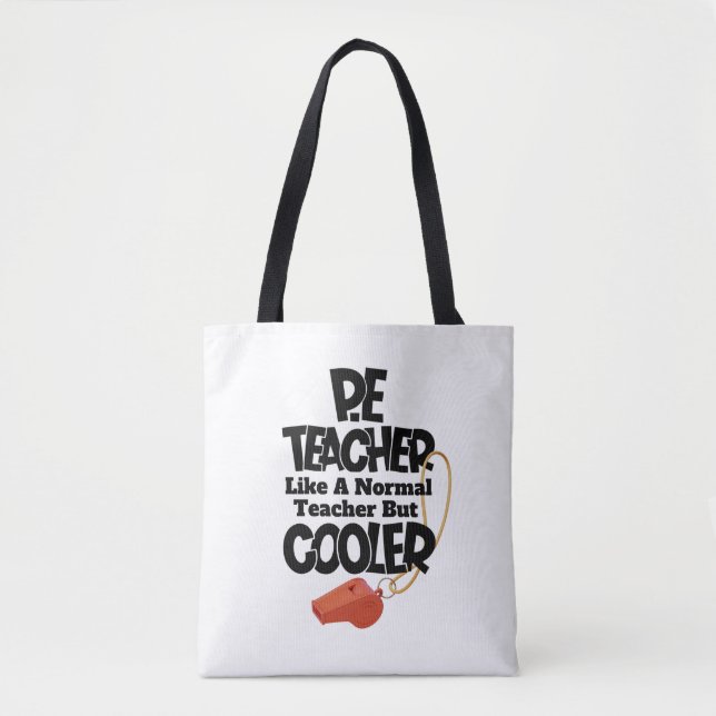 P.E. Teacher Like a Normal Teacher But Cooler  Tote Bag (Front)