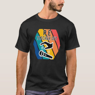 P E Teacher Out Mic Drop End Of School Physical Ed T-Shirt
