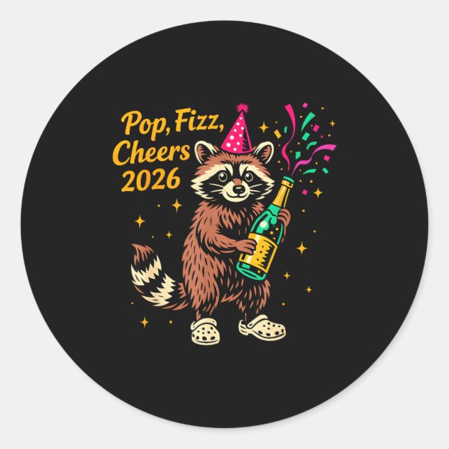 P Fizz Cheers 2026 Funny Raccoon New Year Design  Classic Round Sticker (Front)