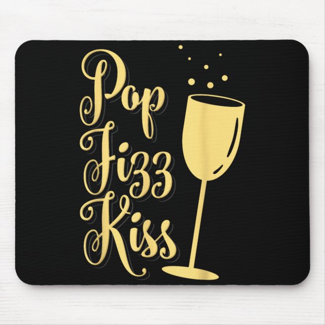 P Fizz Kiss Funny New Years Eve Wine Champagne  Mouse Pad (Front)