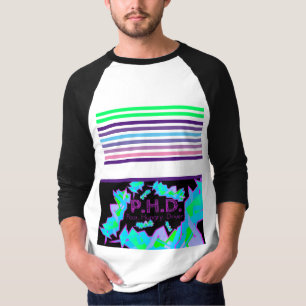 P.H.D. Poor. Hungry. Driven. T-Shirt