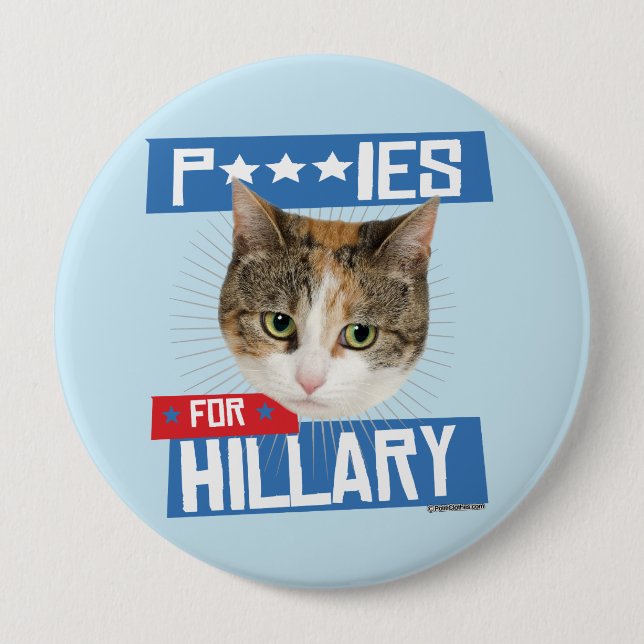 P***IES FOR HILLARY 10 CM ROUND BADGE (Front)